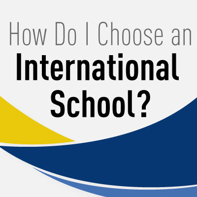 ‘How-Do-I-Choose-an-International-School-’